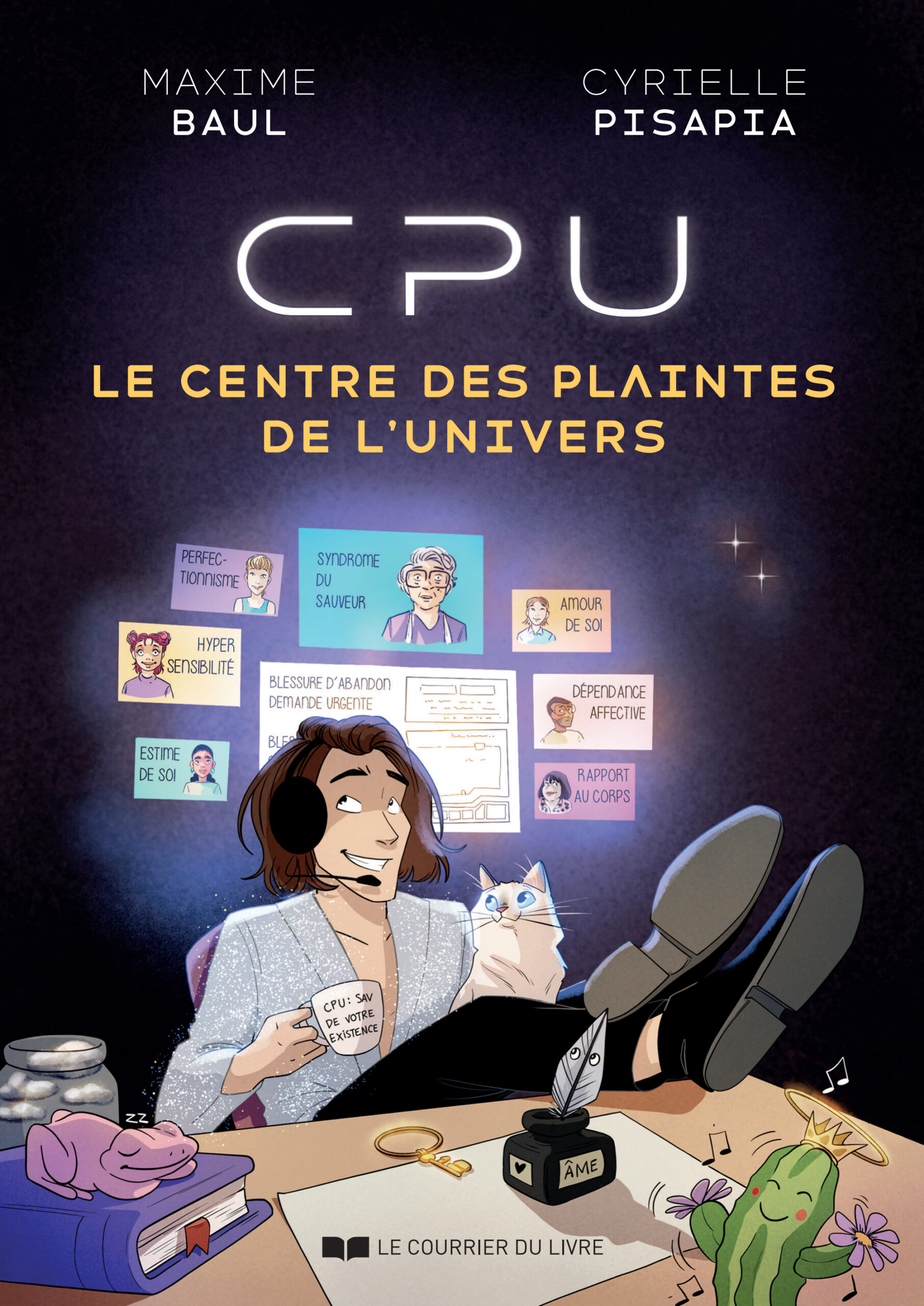 CPU Centre des Plaintes de l’Univers – Auteur Maxime Baul – éd. Le courrier du Livre - 2025